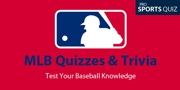 MLB Quiz 2019 - Test Your Knowledge On Top Players - Pro Sports Quiz